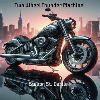 Two Wheel Thunder Machine MP3 by Steven St. Castel